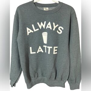 Always Latte Oversized Sweatshirt by Gildan Grey with White Letters Size Small